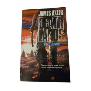 Death lands prophecy by James Axler - gold eagle books - isbn 9780373626007
